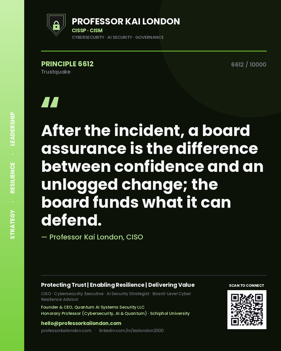 Quote card by Professor Kai London reading 'After the incident, a board assurance is the difference between confidence and an unlogged change; the board funds what it can defend.'. From the book Trustquake.