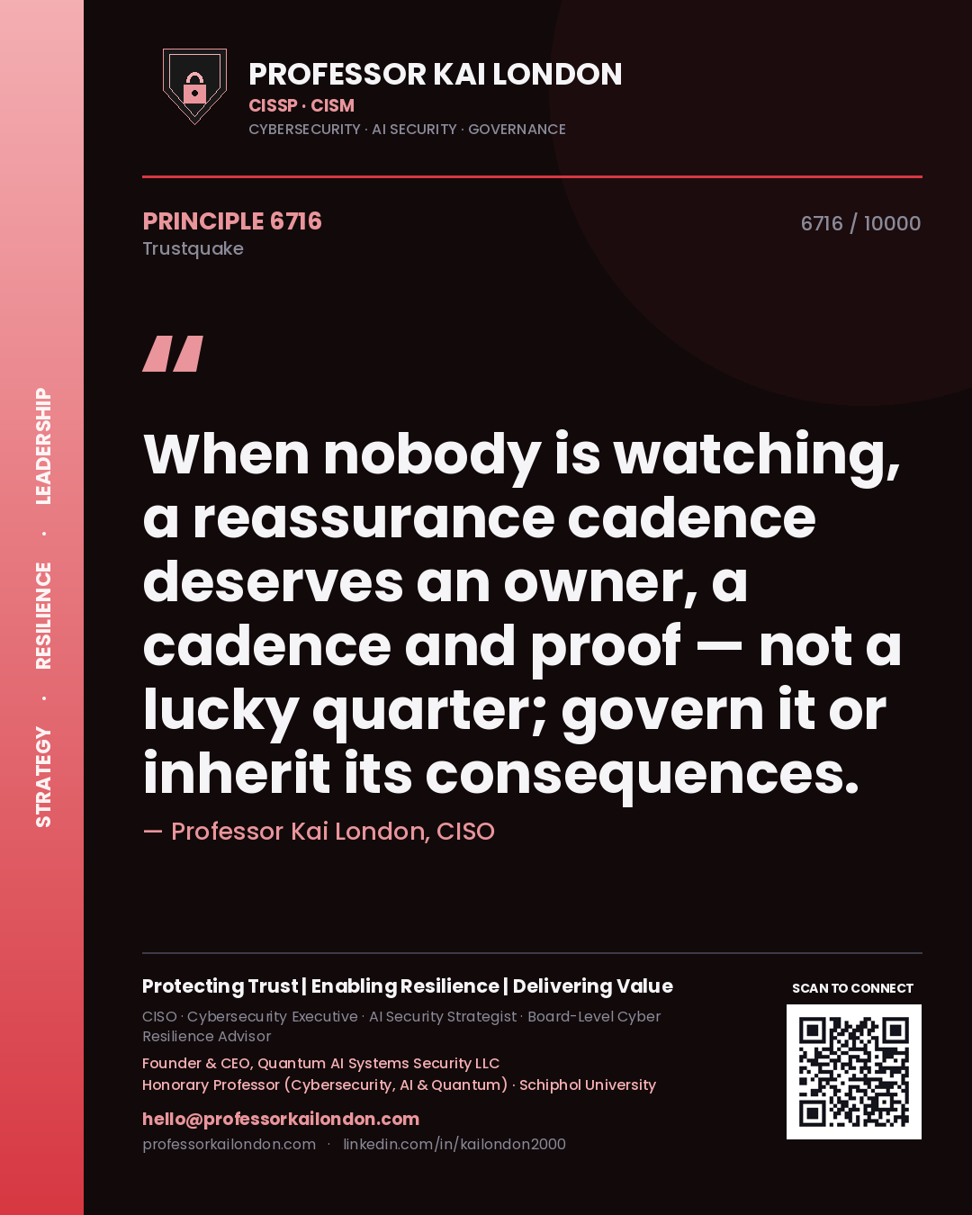 Quote card by Professor Kai London reading 'When nobody is watching, a reassurance cadence deserves an owner, a cadence and proof — not a lucky quarter; govern it or inherit its consequences.'. From the book Trustquake.