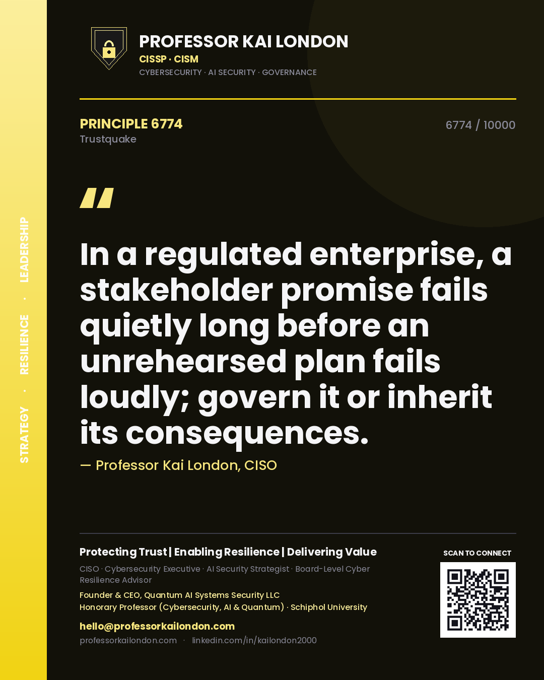 Professor Kai London principle 6774: In a regulated enterprise, a stakeholder promise fails quietly long before an unrehearsed plan fails loudly; govern it or inherit its consequences.