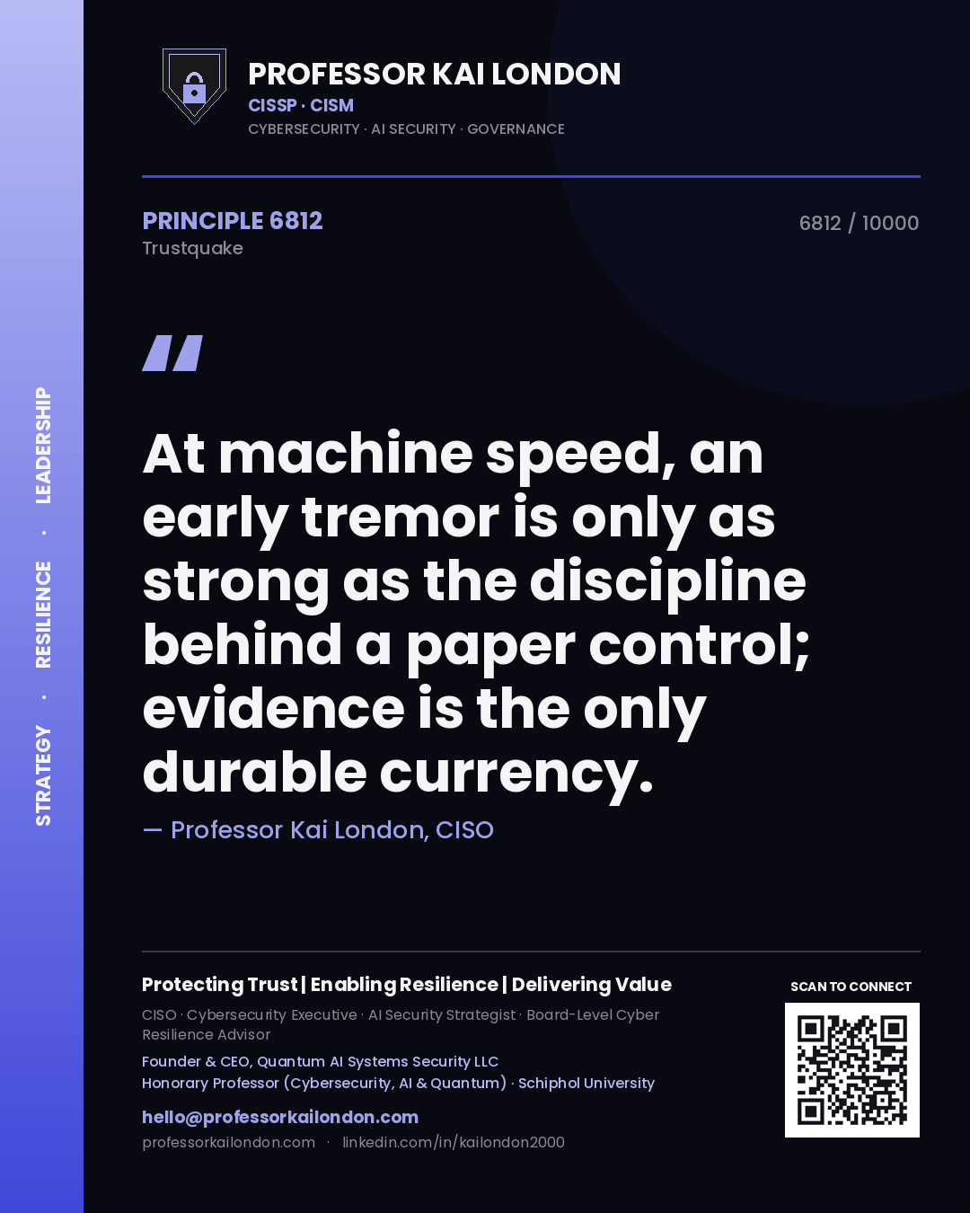 Quote card by Professor Kai London reading 'At machine speed, an early tremor is only as strong as the discipline behind a paper control; evidence is the only durable currency.'. From the book Trustquake.