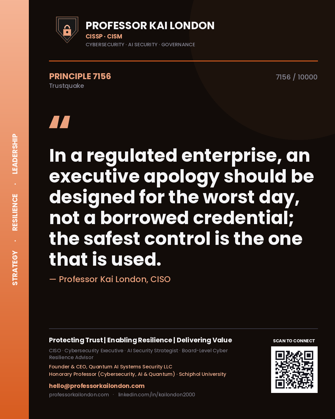 Quote card by Professor Kai London reading 'In a regulated enterprise, an executive apology should be designed for the worst day, not a borrowed credential; the safest control is the one that is used.'. From the book Trustquake.