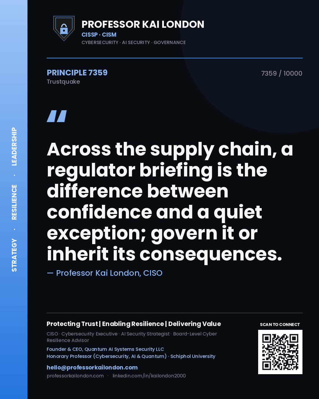 Quote card by Professor Kai London reading 'Across the supply chain, a regulator briefing is the difference between confidence and a quiet exception; govern it or inherit its consequences.'. From the book Trustquake.