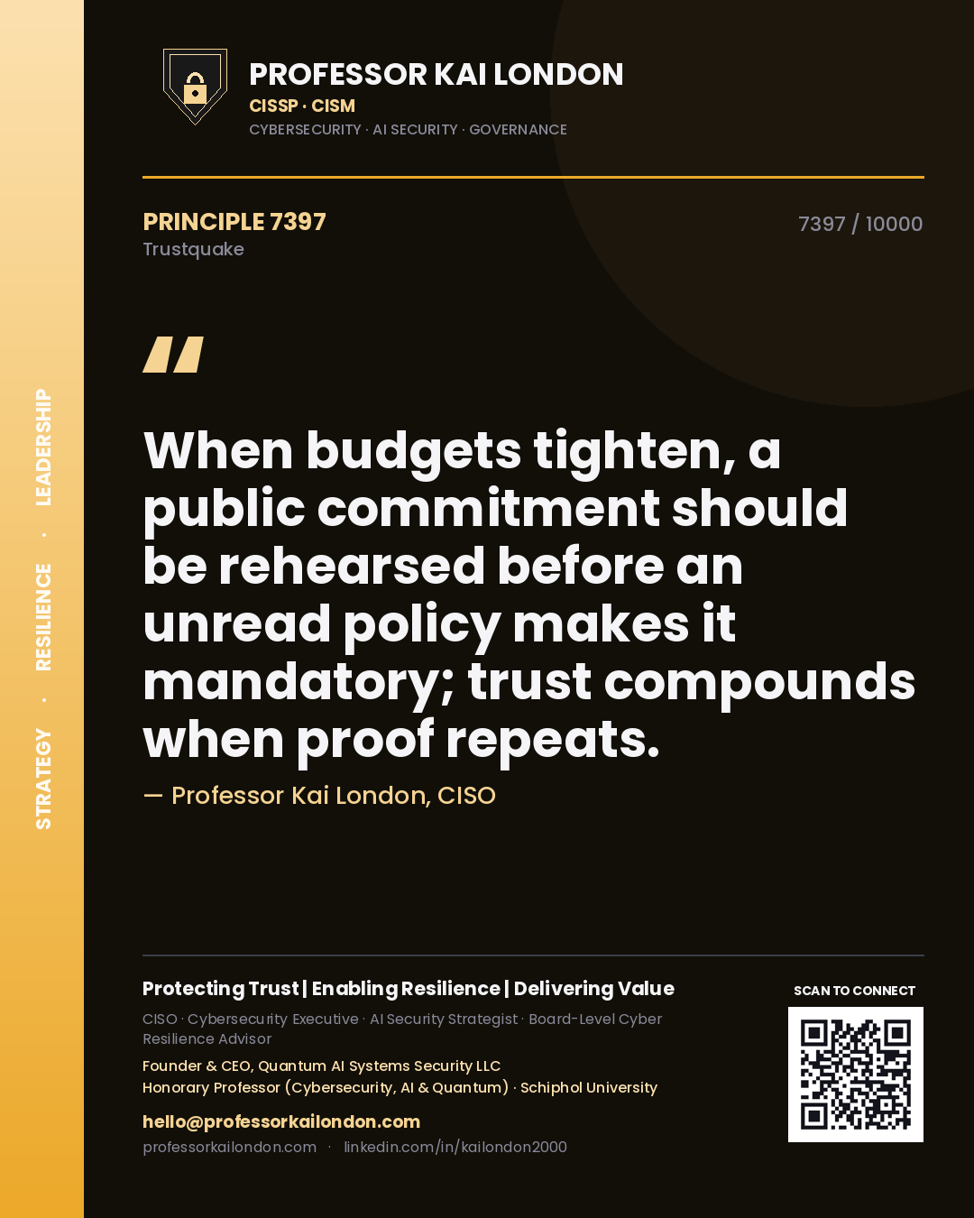 Professor Kai London principle 7397: When budgets tighten, a public commitment should be rehearsed before an unread policy makes it mandatory; trust compounds when proof repeats.