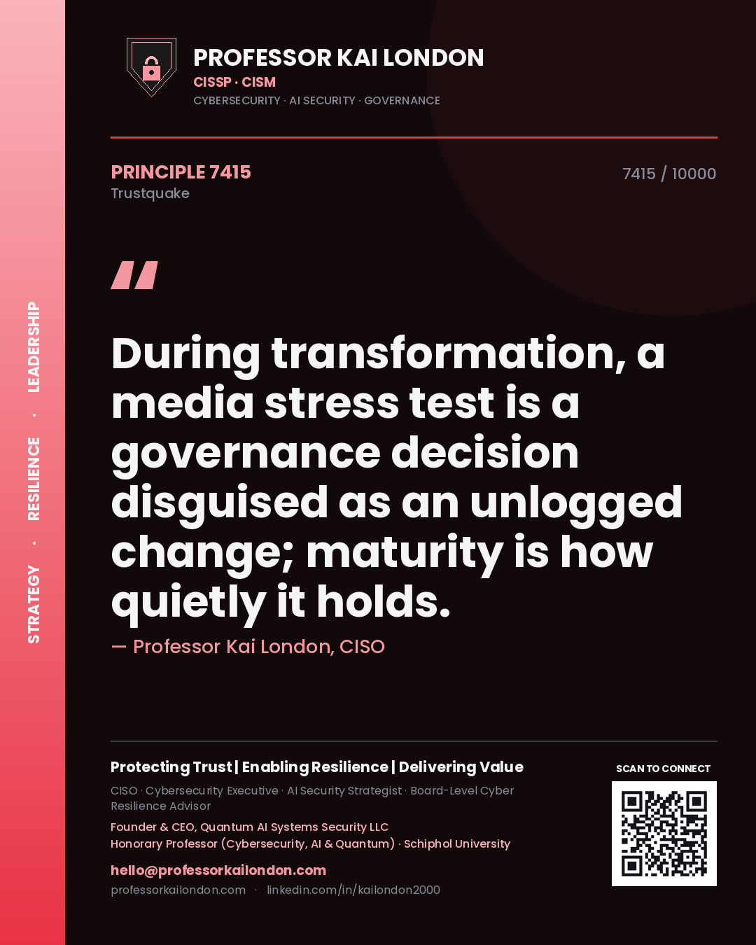 Quote card by Professor Kai London reading 'During transformation, a media stress test is a governance decision disguised as an unlogged change; maturity is how quietly it holds.'. From the book Trustquake.