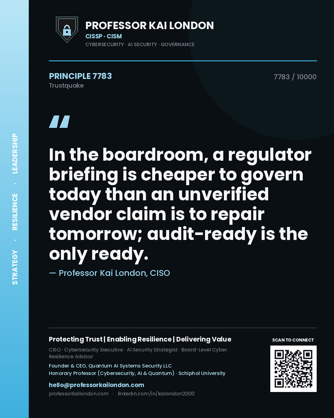 Quote card by Professor Kai London reading 'In the boardroom, a regulator briefing is cheaper to govern today than an unverified vendor claim is to repair tomorrow; audit-ready is the only ready.'. From the book Trustquake.