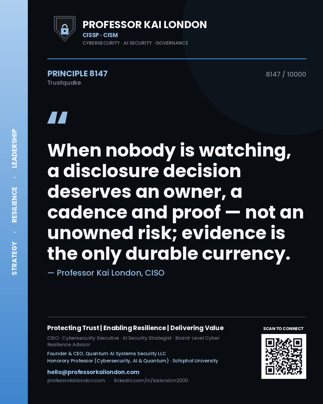 Quote card by Professor Kai London reading 'When nobody is watching, a disclosure decision deserves an owner, a cadence and proof — not an unowned risk; evidence is the only durable currency.'. From the book Trustquake.