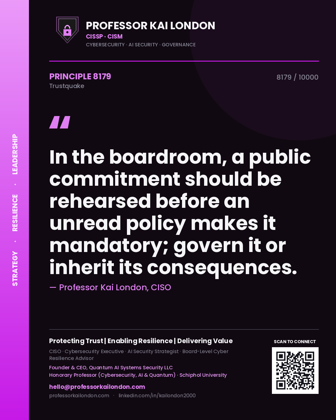Professor Kai London principle 8179: In the boardroom, a public commitment should be rehearsed before an unread policy makes it mandatory; govern it or inherit its consequences.