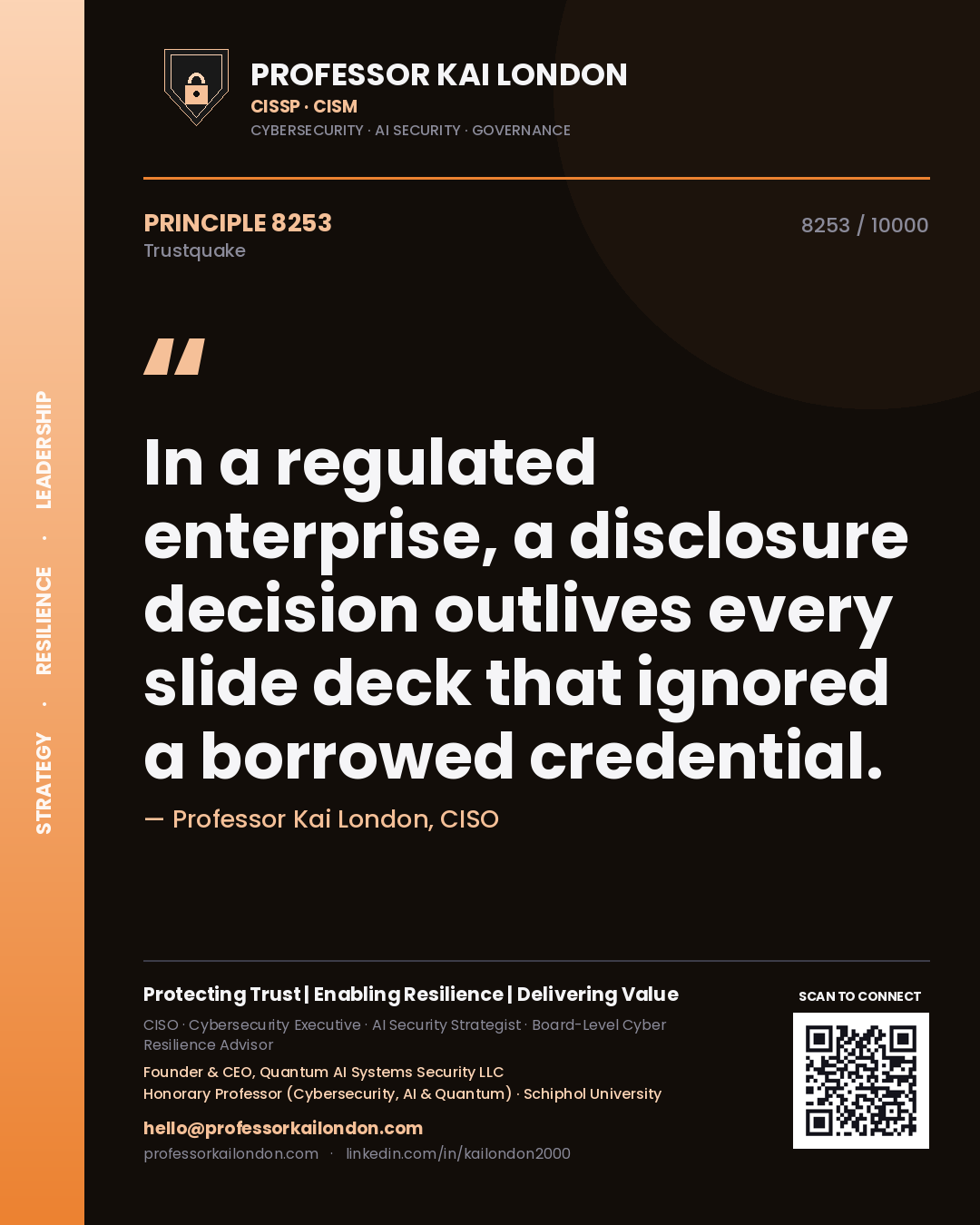 Professor Kai London principle 8253: In a regulated enterprise, a disclosure decision outlives every slide deck that ignored a borrowed credential.