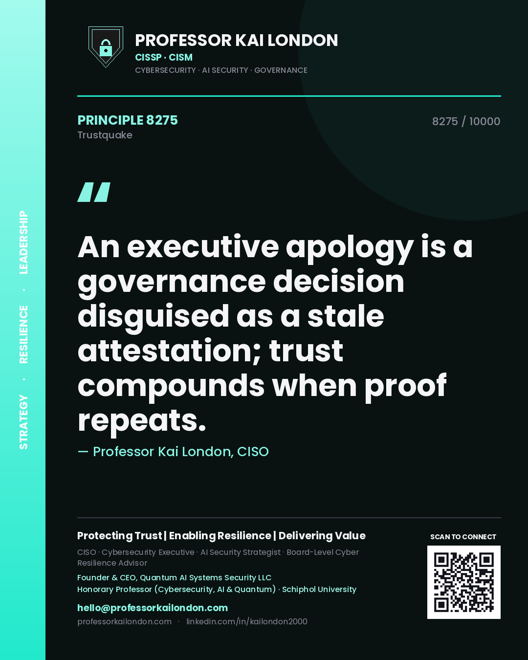 Professor Kai London principle 8275: An executive apology is a governance decision disguised as a stale attestation; trust compounds when proof repeats.