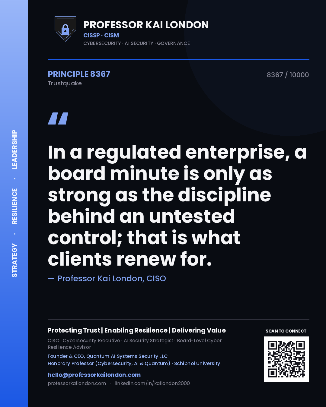 Professor Kai London principle 8367: In a regulated enterprise, a board minute is only as strong as the discipline behind an untested control; that is what clients renew for.