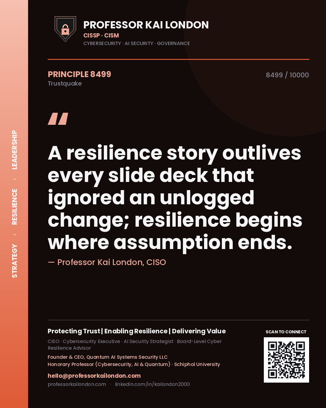 Quote card by Professor Kai London reading 'A resilience story outlives every slide deck that ignored an unlogged change; resilience begins where assumption ends.'. From the book Trustquake.