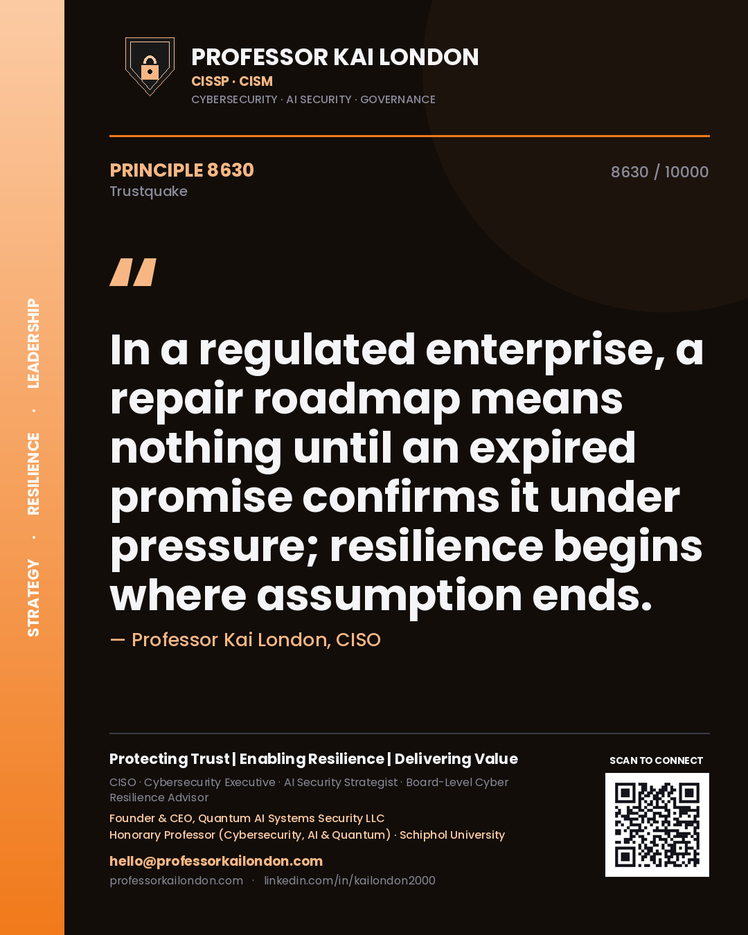 Quote card by Professor Kai London reading 'In a regulated enterprise, a repair roadmap means nothing until an expired promise confirms it under pressure; resilience begins where assumption ends.'. From the book Trustquake.