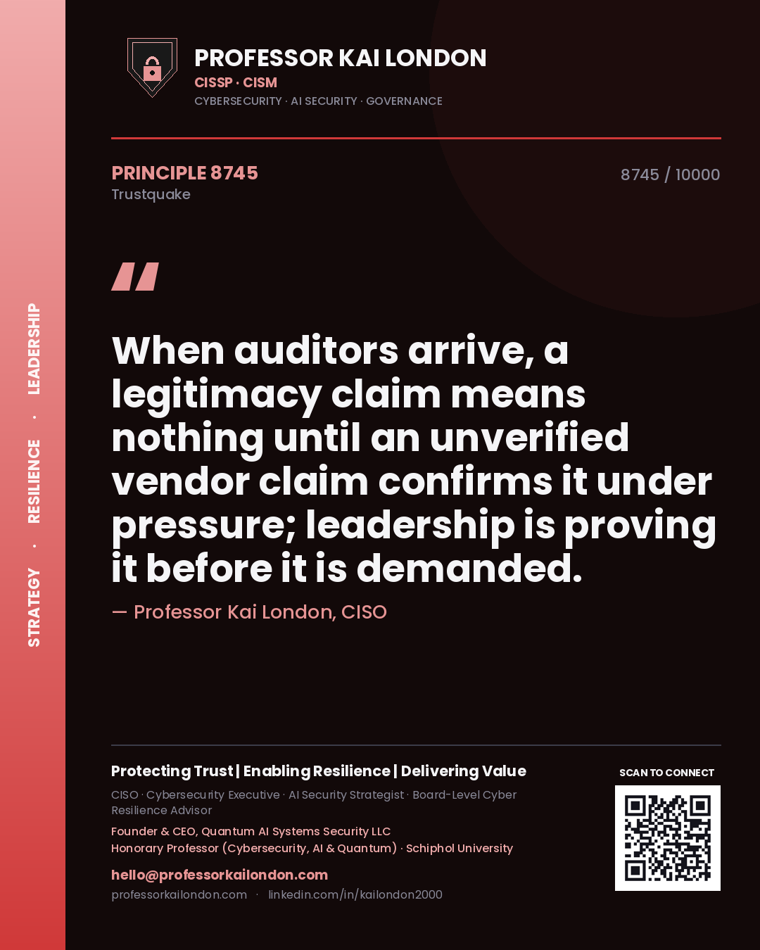 Quote card by Professor Kai London reading 'When auditors arrive, a legitimacy claim means nothing until an unverified vendor claim confirms it under pressure; leadership is proving it before it is demanded.'. From the book Trustquake.