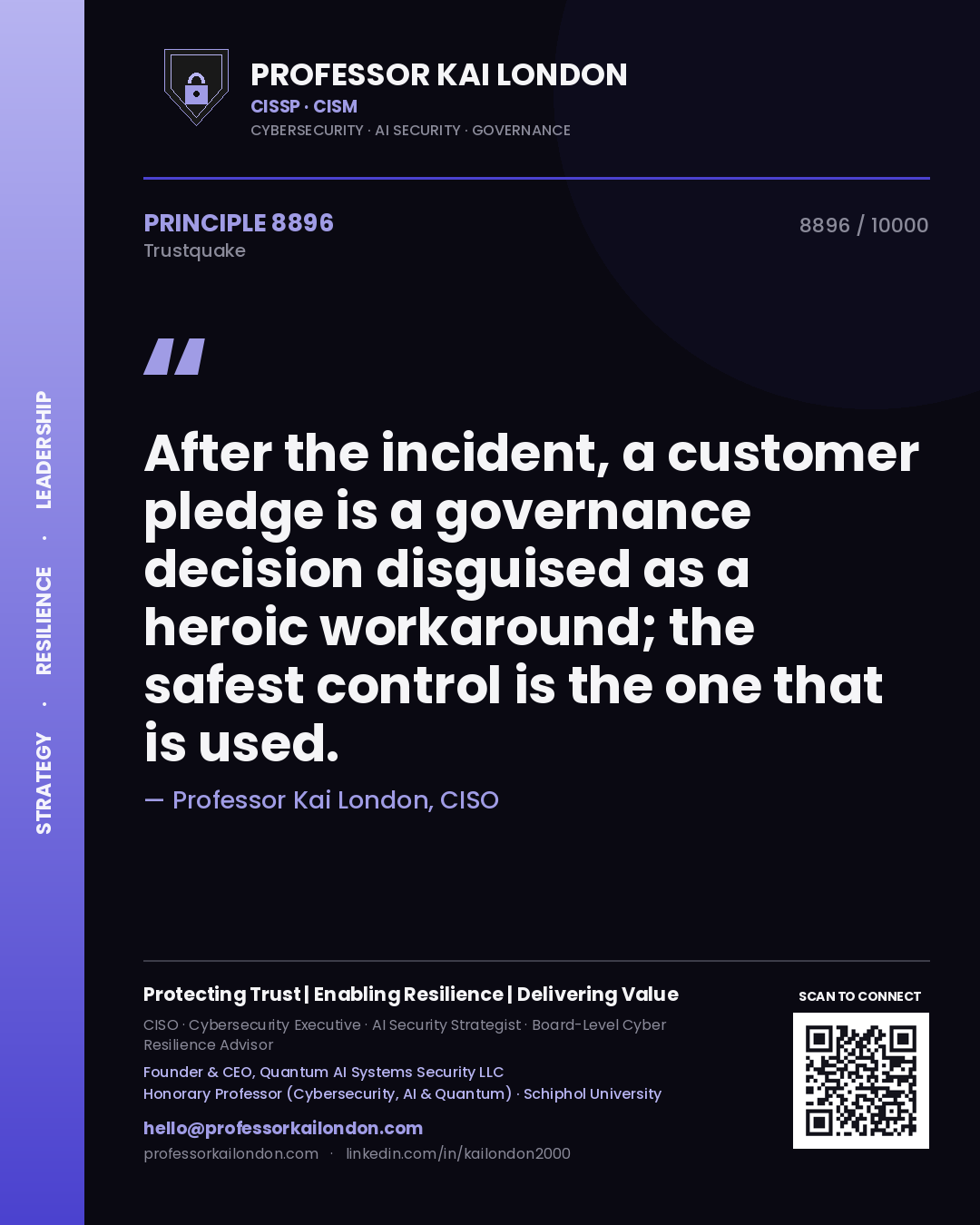 Quote card by Professor Kai London reading 'After the incident, a customer pledge is a governance decision disguised as a heroic workaround; the safest control is the one that is used.'. From the book Trustquake.