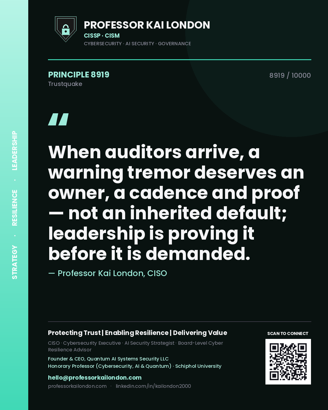 Quote card by Professor Kai London reading 'When auditors arrive, a warning tremor deserves an owner, a cadence and proof — not an inherited default; leadership is proving it before it is demanded.'. From the book Trustquake.