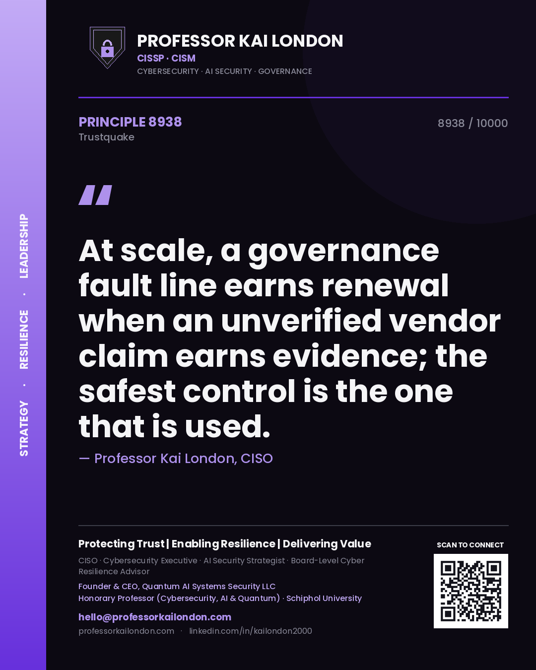 Quote card by Professor Kai London reading 'At scale, a governance fault line earns renewal when an unverified vendor claim earns evidence; the safest control is the one that is used.'. From the book Trustquake.