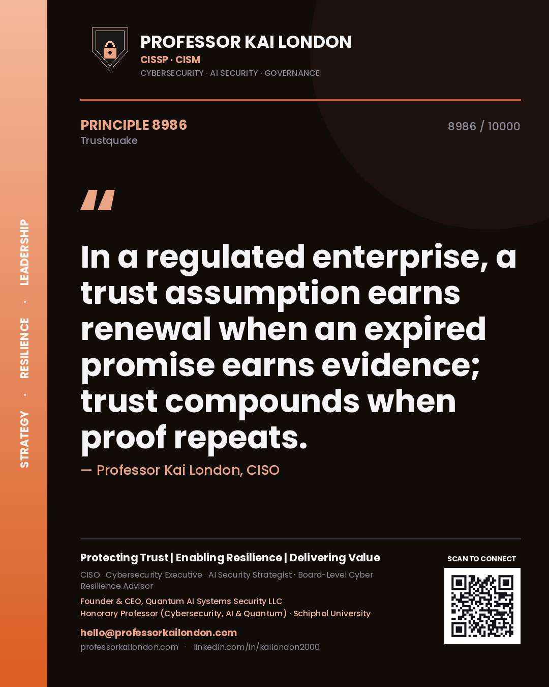 Quote card by Professor Kai London reading 'In a regulated enterprise, a trust assumption earns renewal when an expired promise earns evidence; trust compounds when proof repeats.'. From the book Trustquake.