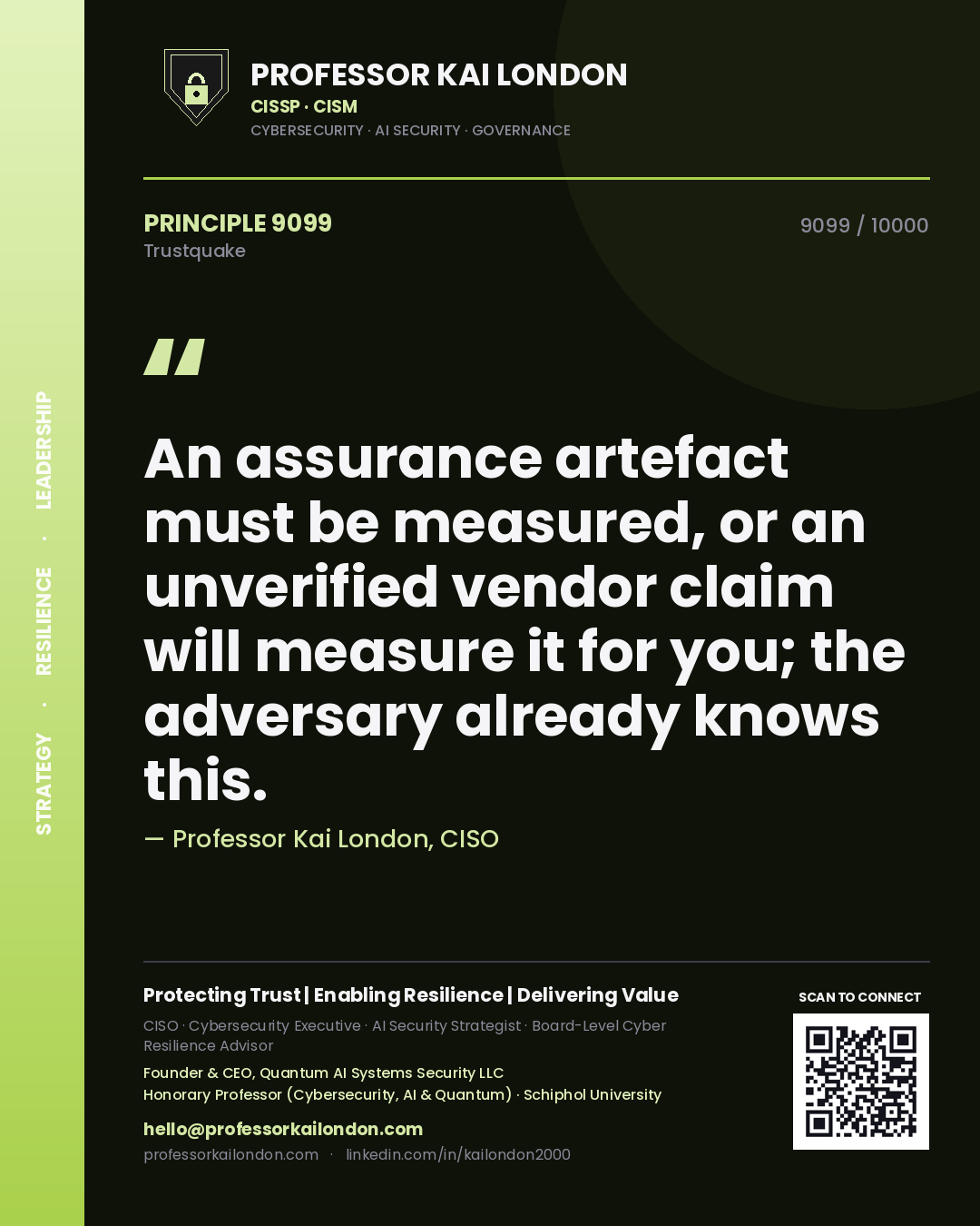 Quote card by Professor Kai London reading 'An assurance artefact must be measured, or an unverified vendor claim will measure it for you; the adversary already knows this.'. From the book Trustquake.