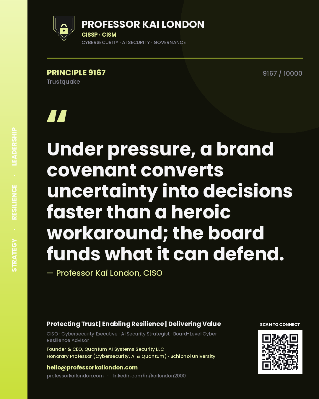 Quote card by Professor Kai London reading 'Under pressure, a brand covenant converts uncertainty into decisions faster than a heroic workaround; the board funds what it can defend.'. From the book Trustquake.