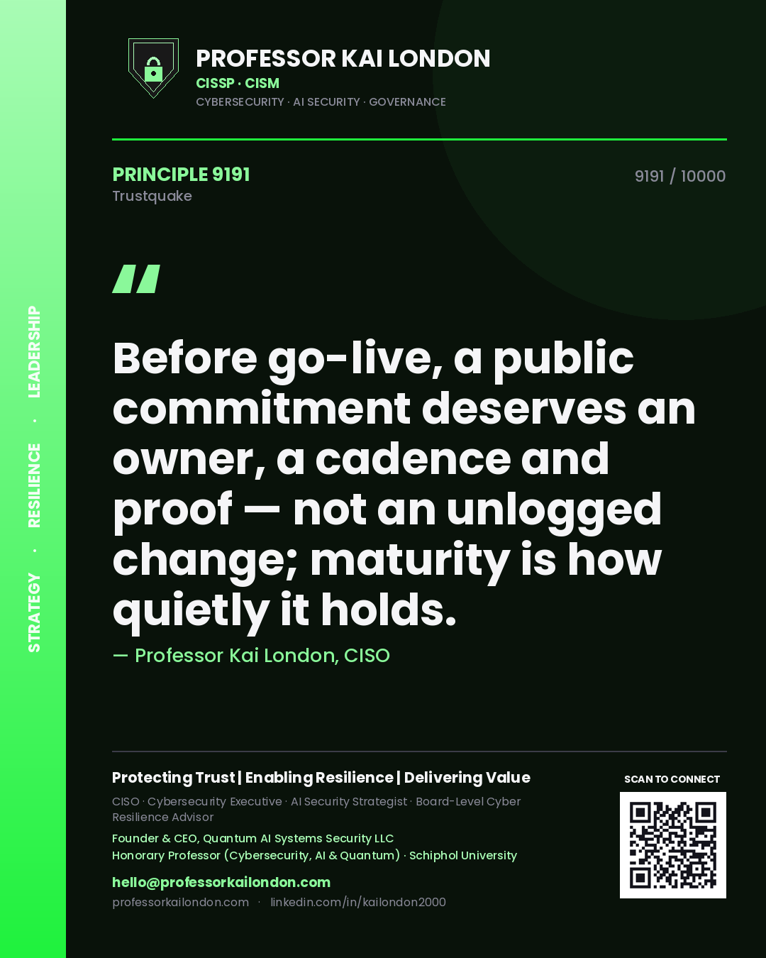 Quote card by Professor Kai London reading 'Before go-live, a public commitment deserves an owner, a cadence and proof — not an unlogged change; maturity is how quietly it holds.'. From the book Trustquake.