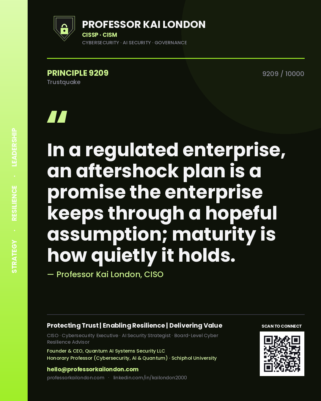 Quote card by Professor Kai London reading 'In a regulated enterprise, an aftershock plan is a promise the enterprise keeps through a hopeful assumption; maturity is how quietly it holds.'. From the book Trustquake.