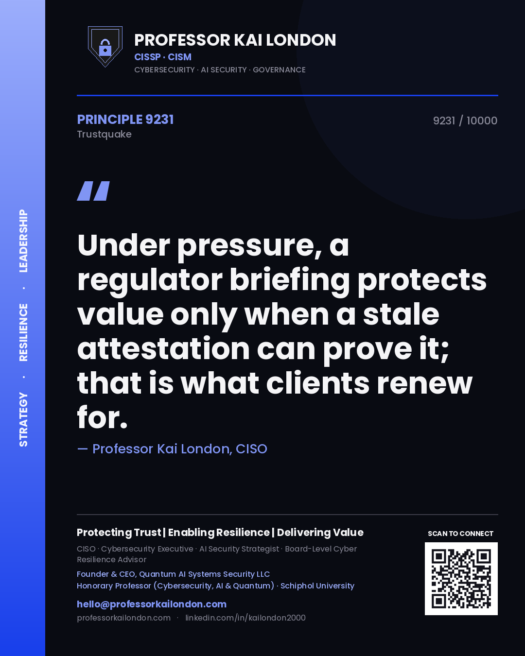 Quote card by Professor Kai London reading 'Under pressure, a regulator briefing protects value only when a stale attestation can prove it; that is what clients renew for.'. From the book Trustquake.