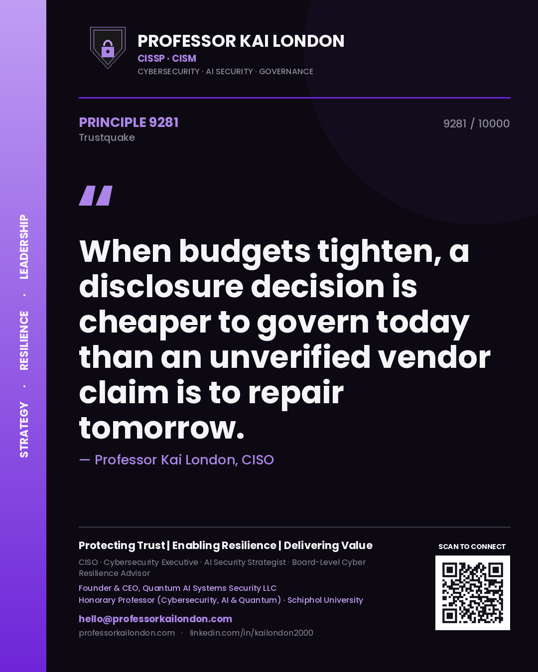 Quote card by Professor Kai London reading 'When budgets tighten, a disclosure decision is cheaper to govern today than an unverified vendor claim is to repair tomorrow.'. From the book Trustquake.