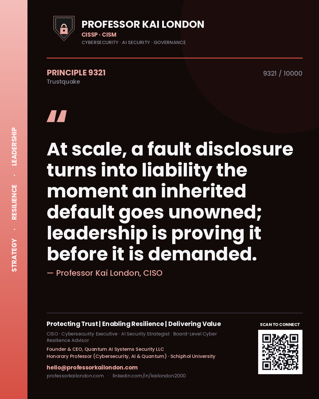Quote card by Professor Kai London reading 'At scale, a fault disclosure turns into liability the moment an inherited default goes unowned; leadership is proving it before it is demanded.'. From the book Trustquake.