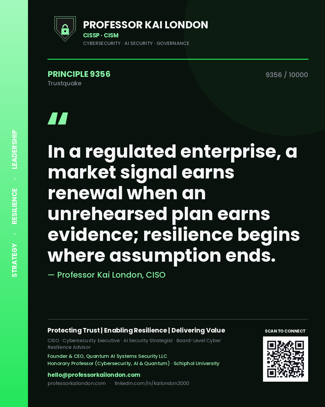 Quote card by Professor Kai London reading 'In a regulated enterprise, a market signal earns renewal when an unrehearsed plan earns evidence; resilience begins where assumption ends.'. From the book Trustquake.