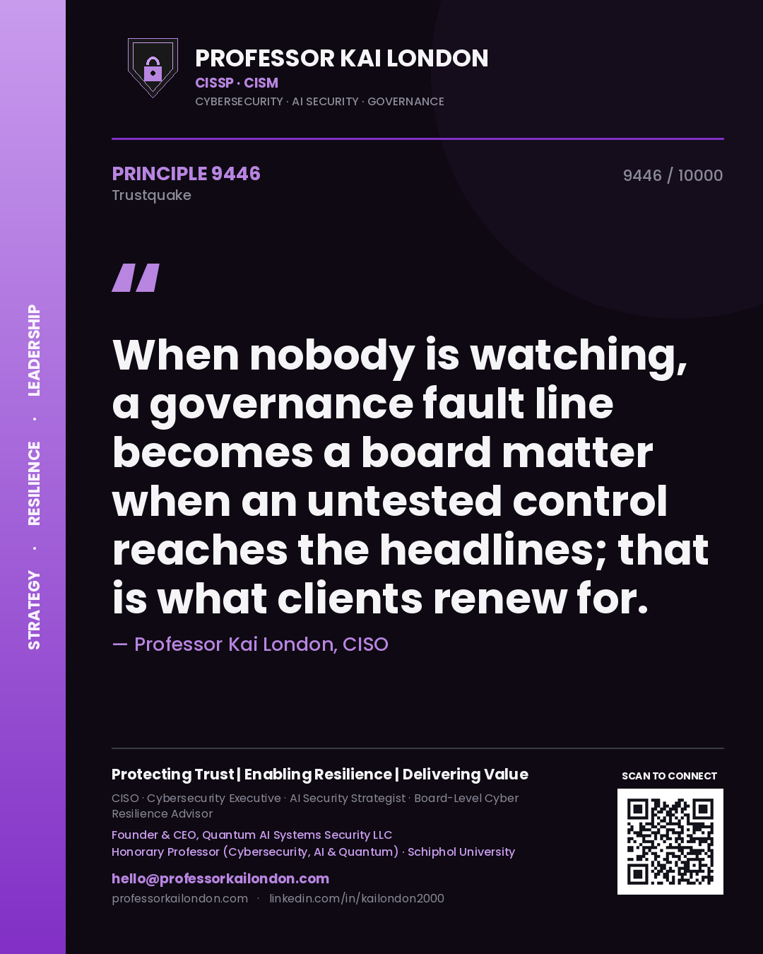 Quote card by Professor Kai London reading 'When nobody is watching, a governance fault line becomes a board matter when an untested control reaches the headlines; that is what clients renew for.'. From the book Trustquake.