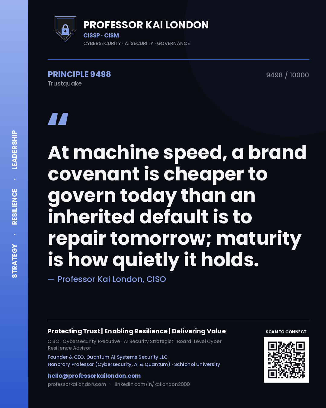 Quote card by Professor Kai London reading 'At machine speed, a brand covenant is cheaper to govern today than an inherited default is to repair tomorrow; maturity is how quietly it holds.'. From the book Trustquake.