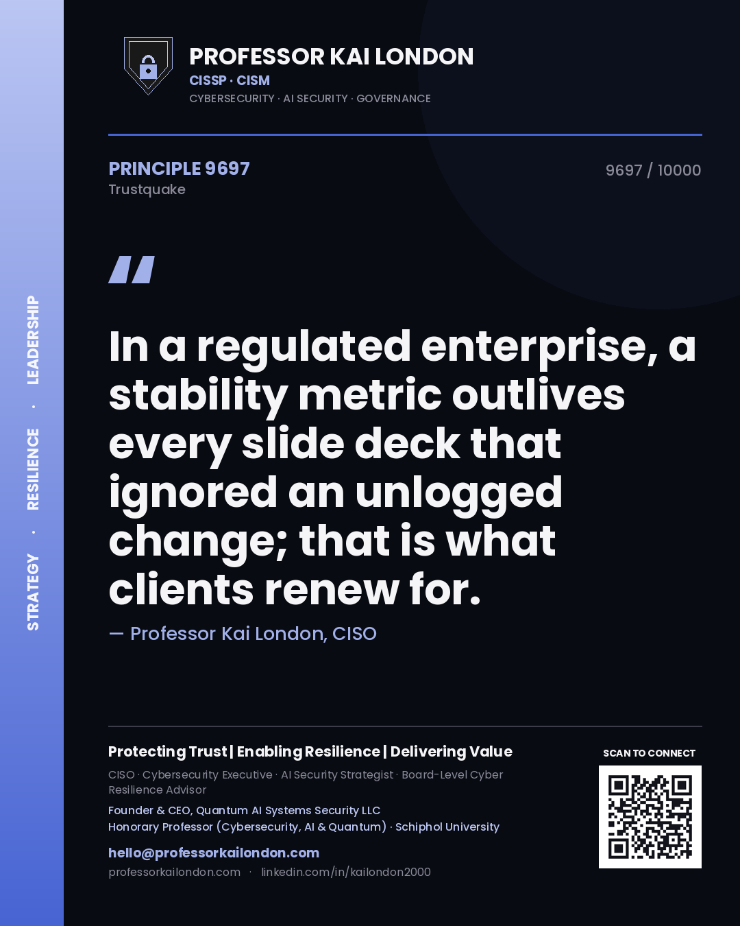 Quote card by Professor Kai London reading 'In a regulated enterprise, a stability metric outlives every slide deck that ignored an unlogged change; that is what clients renew for.'. From the book Trustquake.