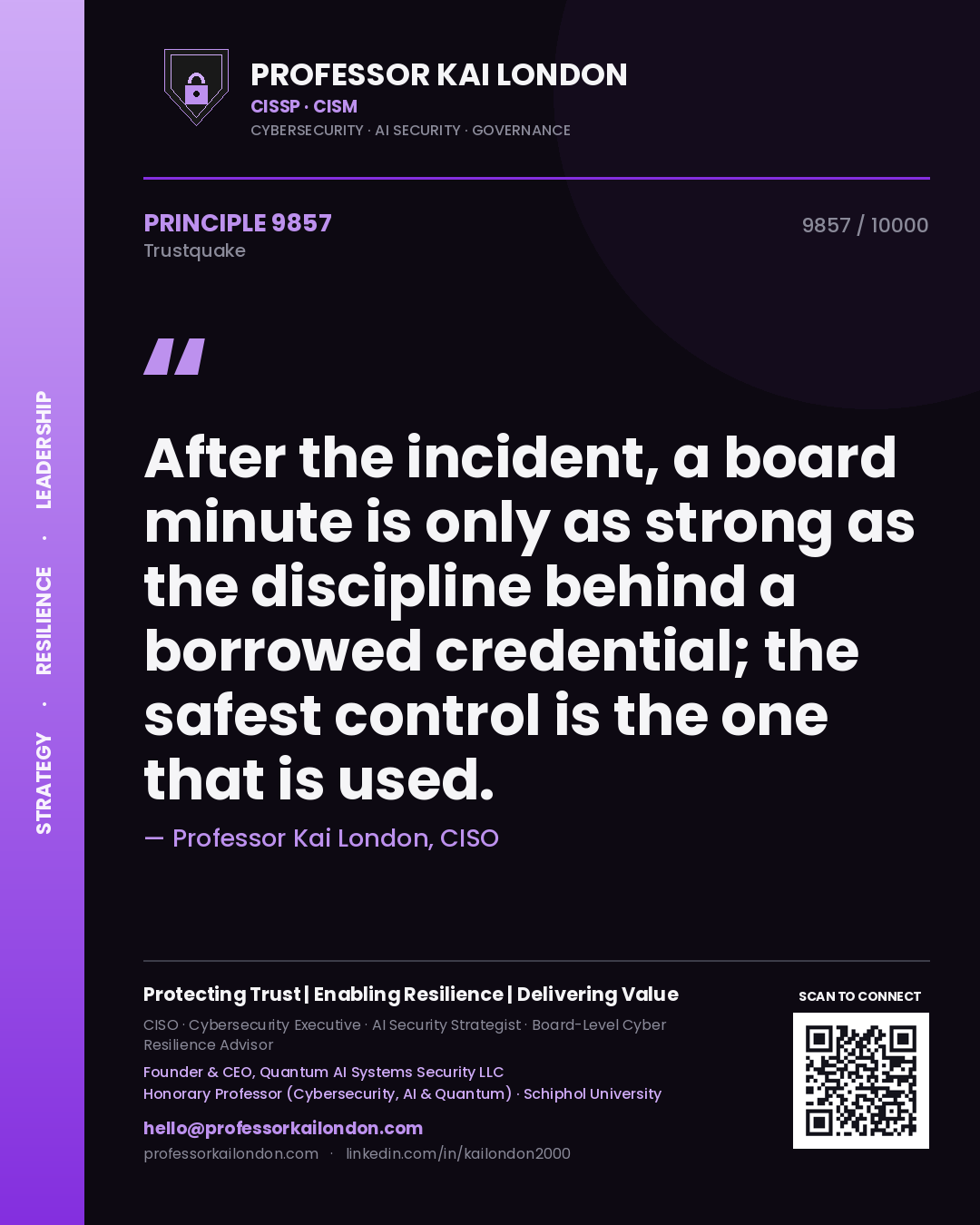 Quote card by Professor Kai London reading 'After the incident, a board minute is only as strong as the discipline behind a borrowed credential; the safest control is the one that is used.'. From the book Trustquake.