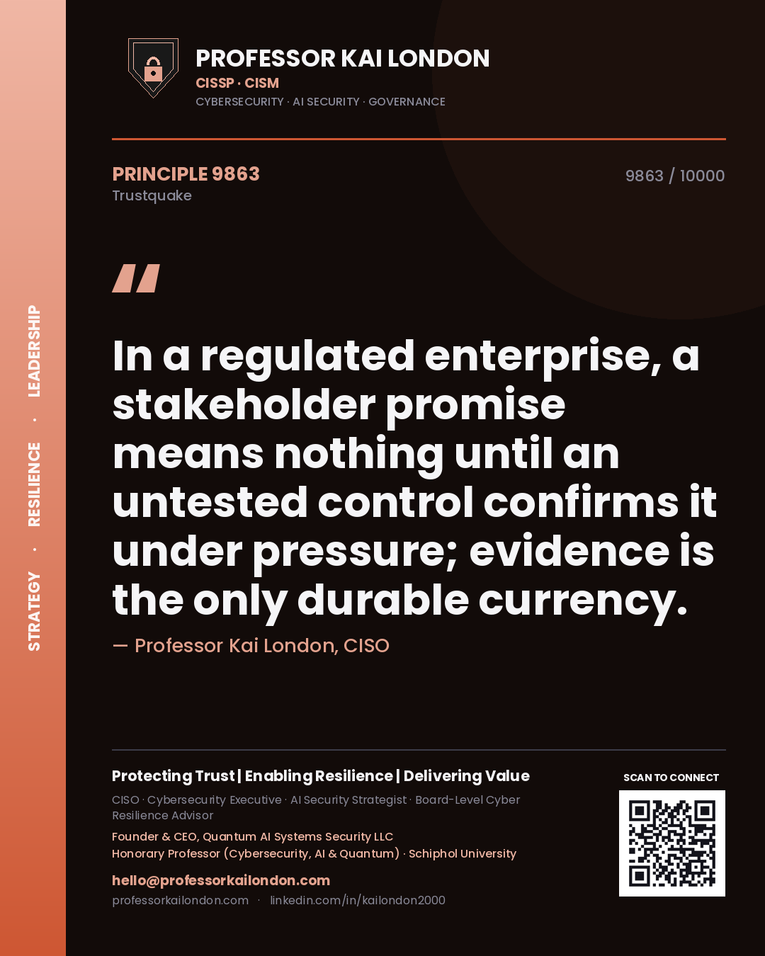 Quote card by Professor Kai London reading 'In a regulated enterprise, a stakeholder promise means nothing until an untested control confirms it under pressure; evidence is the only durable currency.'. From the book Trustquake.