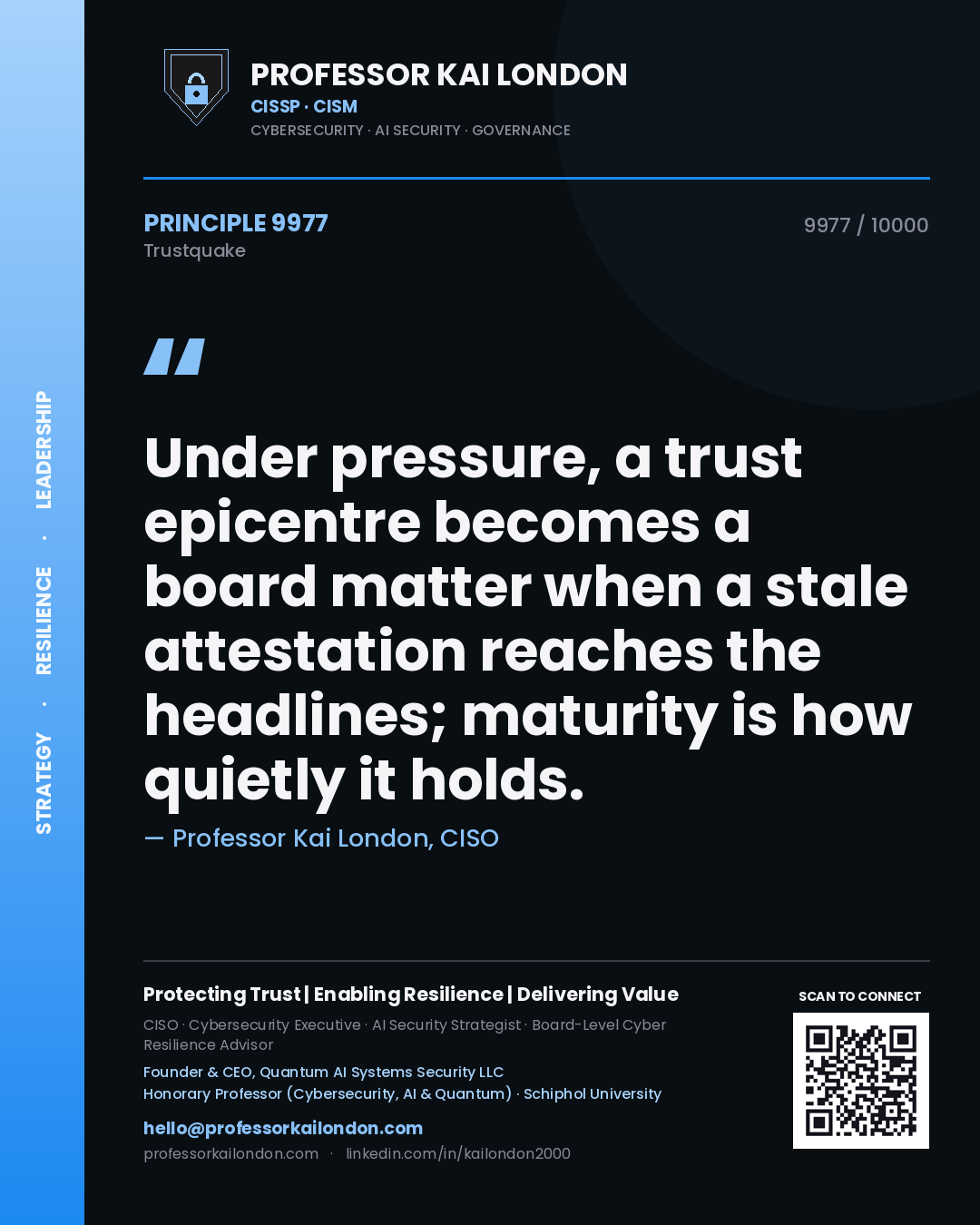 Professor Kai London principle 9977: Under pressure, a trust epicentre becomes a board matter when a stale attestation reaches the headlines; maturity is how quietly it holds.