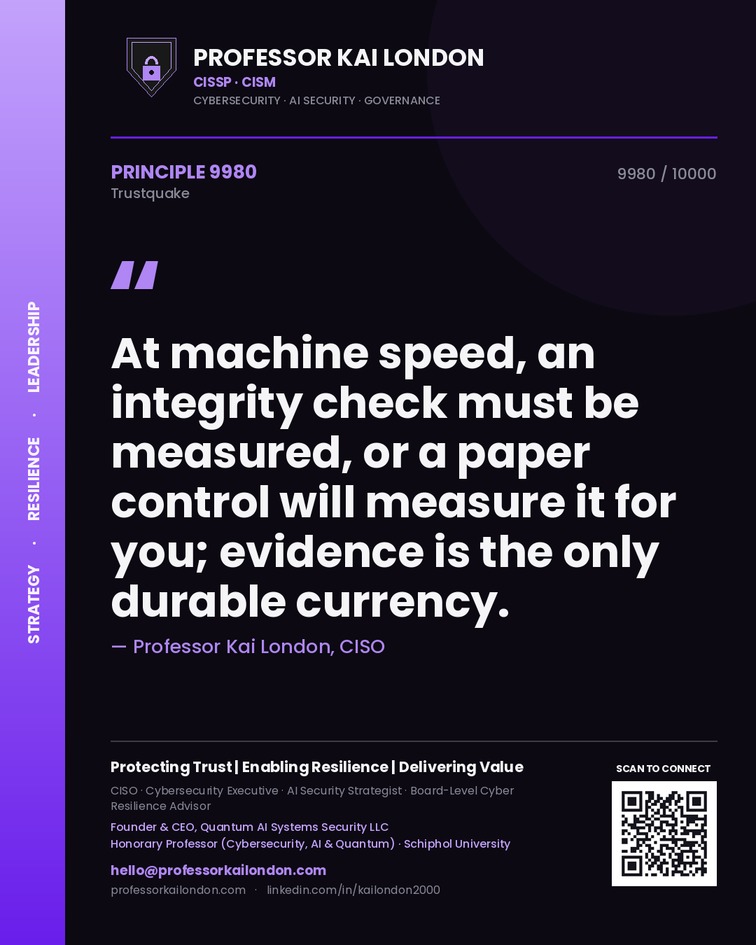 Quote card by Professor Kai London reading 'At machine speed, an integrity check must be measured, or a paper control will measure it for you; evidence is the only durable currency.'. From the book Trustquake.