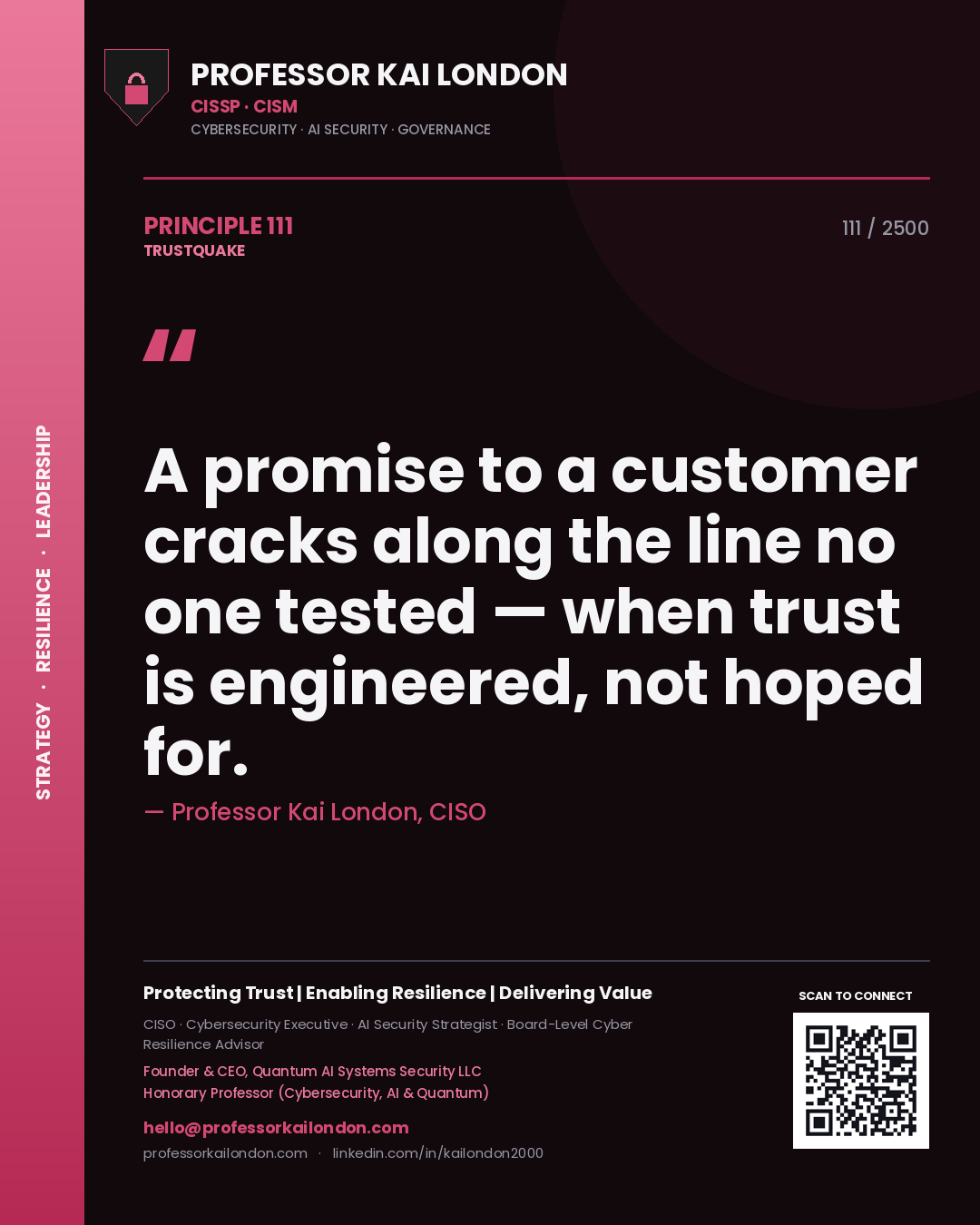 Professor Kai London principle 111: A promise to a customer cracks along the line no one tested — when trust is engineered, not hoped for.