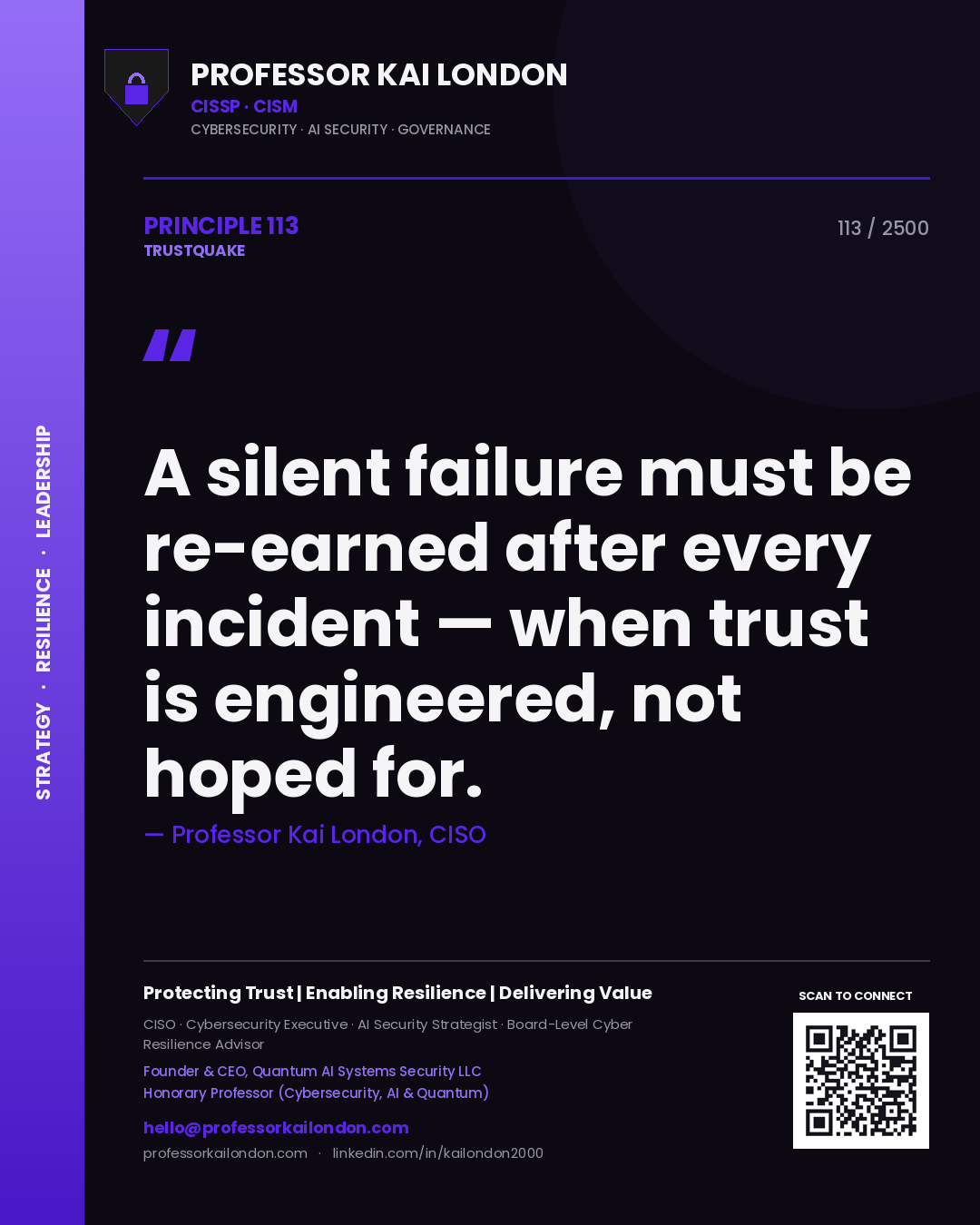 Quote card by Professor Kai London reading 'A silent failure must be re-earned after every incident — when trust is engineered, not hoped for.'. From the book Trustquake.