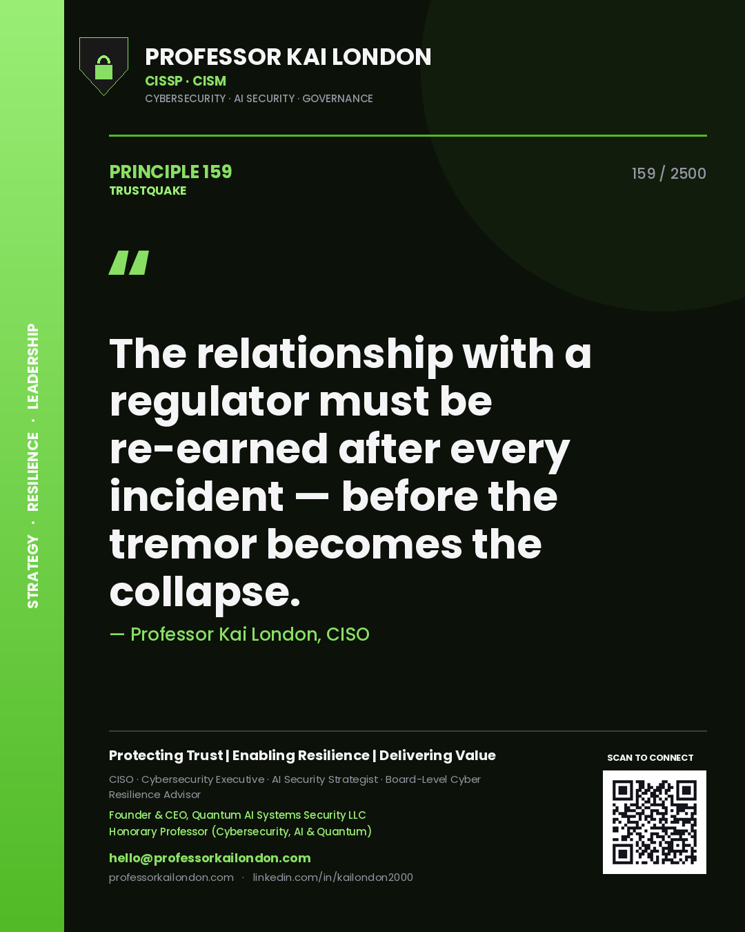 Quote card by Professor Kai London reading 'The relationship with a regulator must be re-earned after every incident — before the tremor becomes the collapse.'. From the book Trustquake.