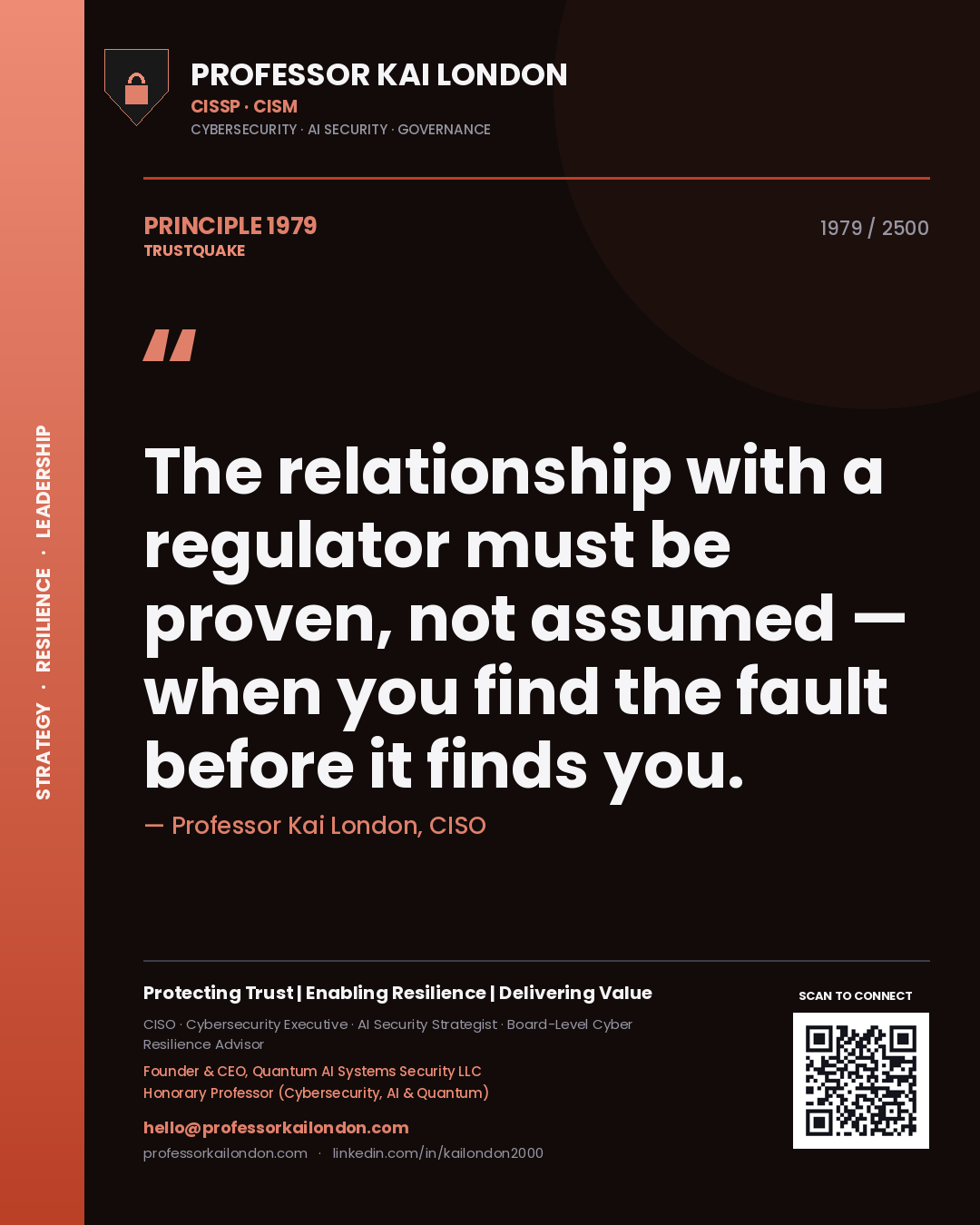 Professor Kai London principle 1979: The relationship with a regulator must be proven, not assumed — when you find the fault before it finds you.
