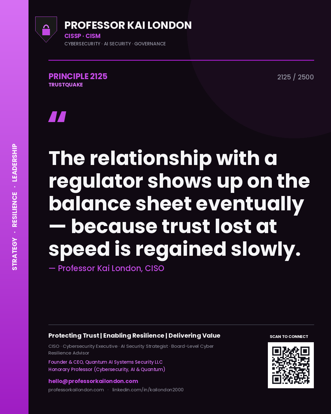 Quote card by Professor Kai London reading 'The relationship with a regulator shows up on the balance sheet eventually — because trust lost at speed is regained slowly.'. From the book Trustquake.