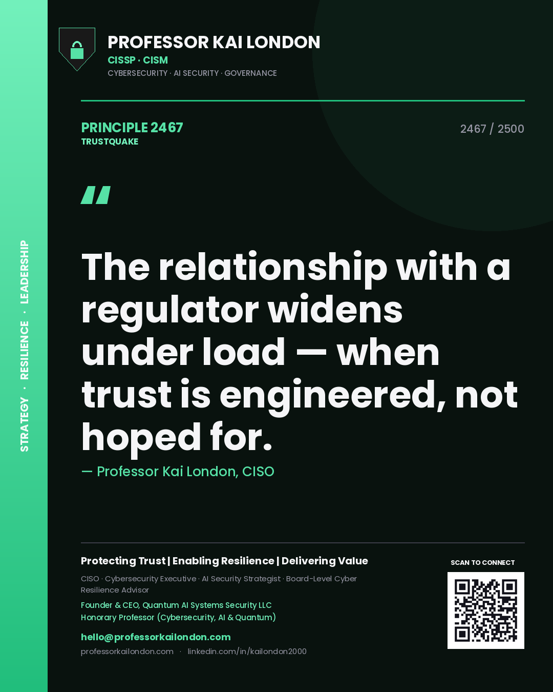 Quote card by Professor Kai London reading 'The relationship with a regulator widens under load — when trust is engineered, not hoped for.'. From the book Trustquake.