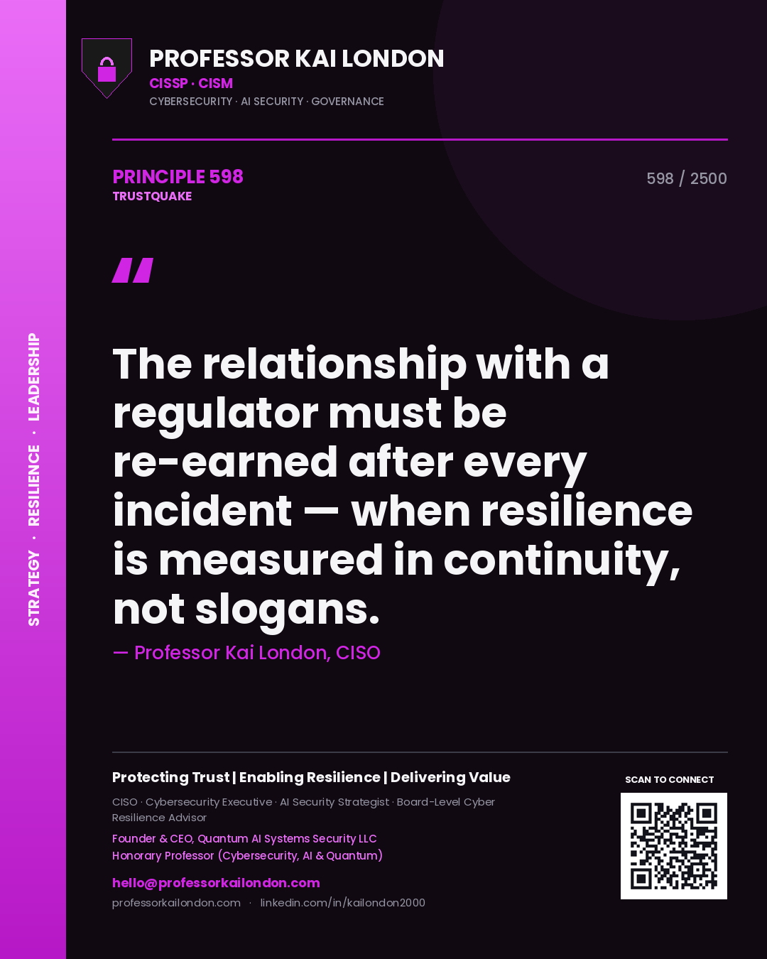 Quote card by Professor Kai London reading 'The relationship with a regulator must be re-earned after every incident — when resilience is measured in continuity, not slogans.'. From the book Trustquake.