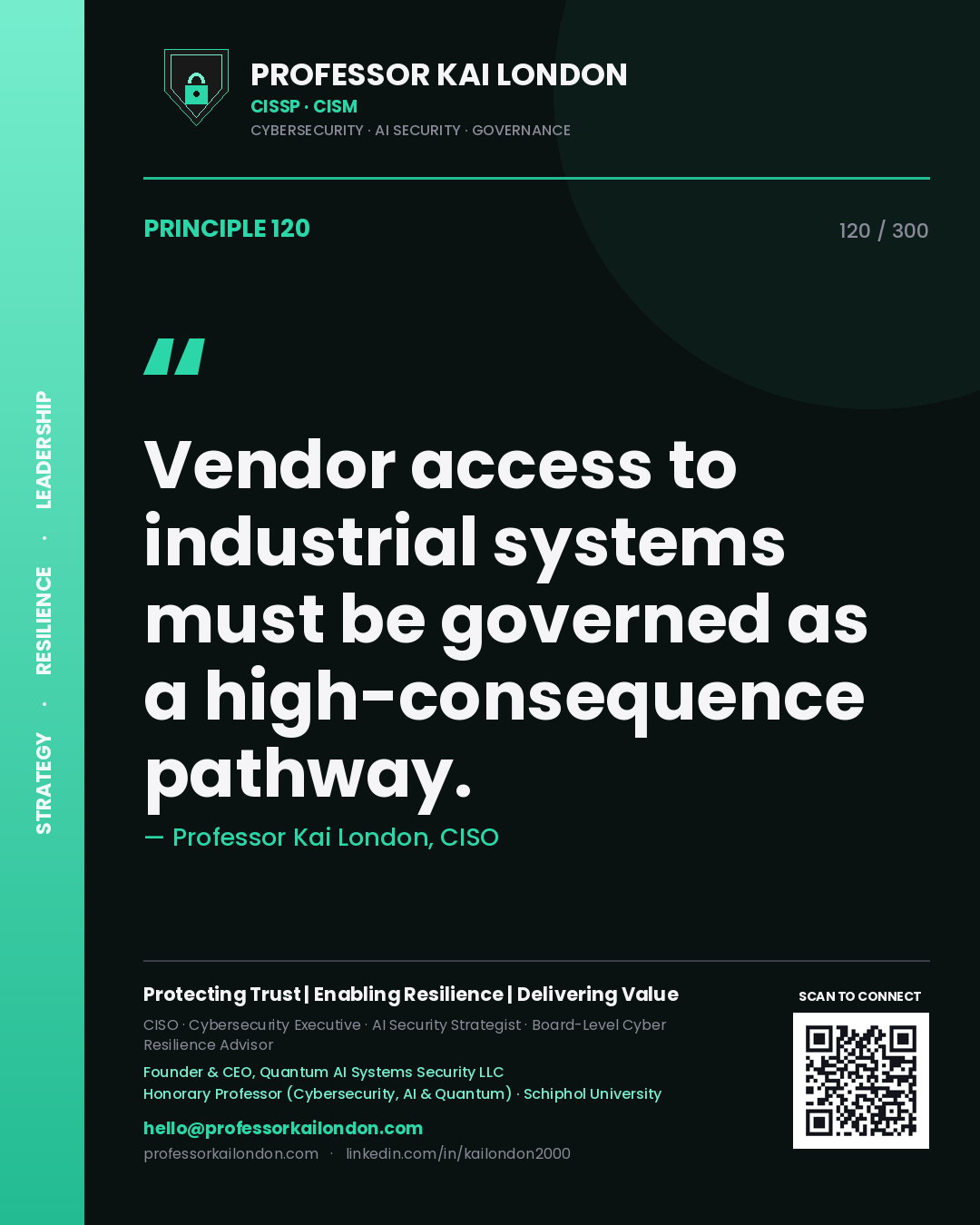 Vendor access to industrial systems must be governed as a high-consequence pathway. — Professor Kai London, CISO. Principle 120 of 300 on OT Third-Party Risk.