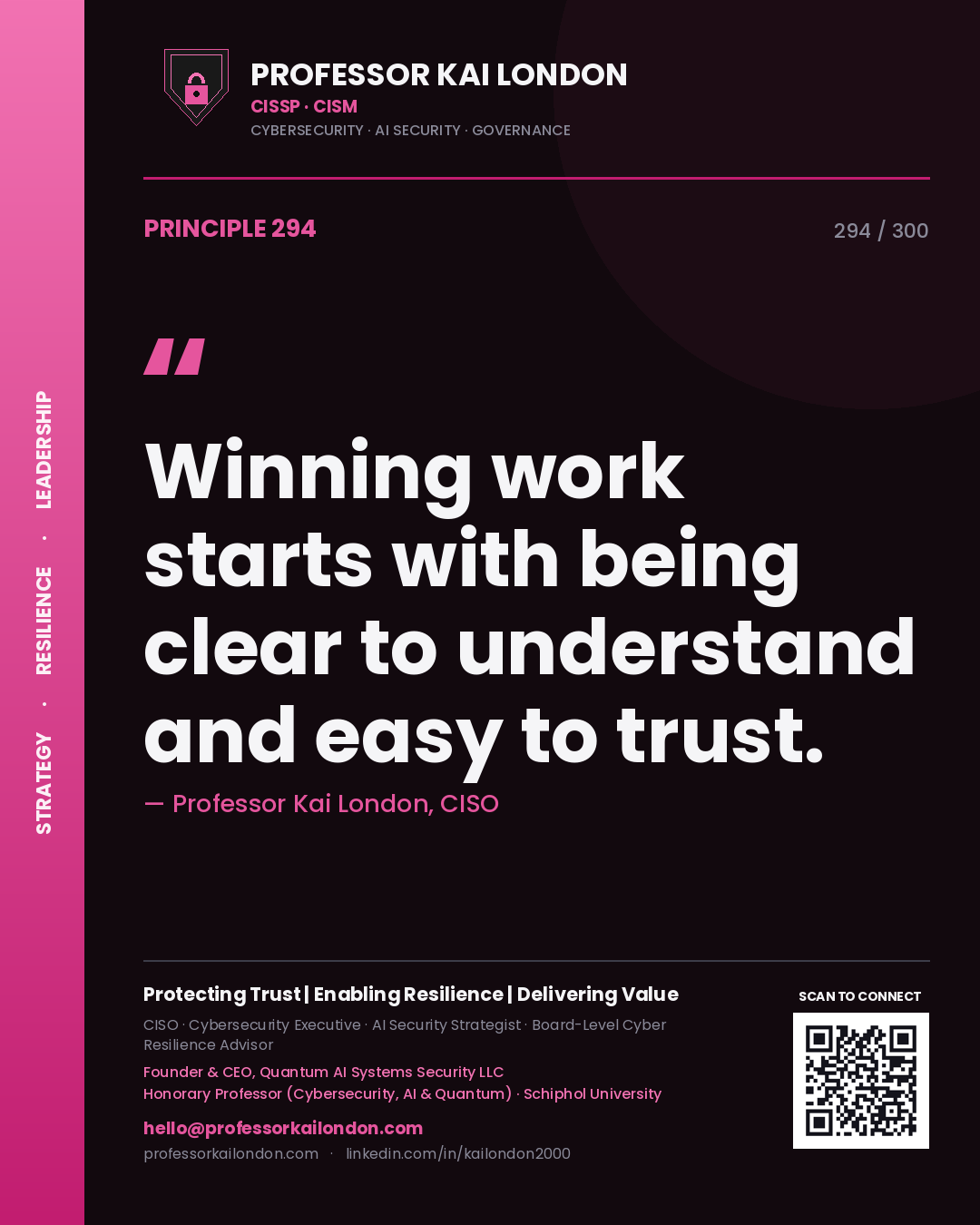 Winning work starts with being clear to understand and easy to trust. — Professor Kai London, CISO. Principle 294 of 300 on Contract Readiness.